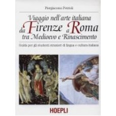 Viaggio nell'arte italiana da Firenze a Roma tra Medioevo e Rinascimento Viaggio nell'arte italiana da Firenze a Roma tra Medioevo e Rinascimento