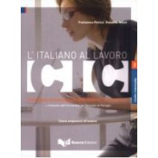 L'italiano al lavoro Intermedio Certificato di Conoscenza dell'Italiano Commerciale L'italiano al lavoro Intermedio Certificato di Conoscenza dell'Italiano Commerciale