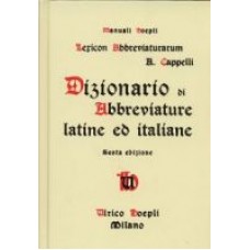 Dizionario di abbreviature latine ed italiane Dizionario di abbreviature latine ed italiane