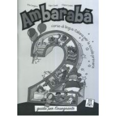 Ambarabà 2 - guida per l'insegnante Ambarabà 2 - guida per l'insegnante