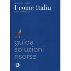 I come Italia - Guida per l'insegnante I come Italia - Guida per l'insegnante