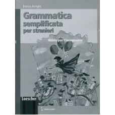 Grammatica semplificata per stranieri - Guida per l'insegnante Grammatica semplificata per stranieri - Guida per l'insegnante