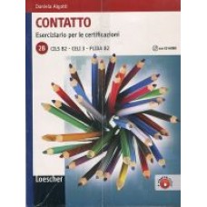 Contatto 2B - Eserciziario per le Certificazioni + CD Audio CILS B2 - PLIDA B3 - CELI 3 Contatto 2B - Eserciziario per le Certificazioni + CD Audio CILS B2 - PLIDA B3 - CELI 3