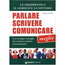 Parlare scrivere comunicare meglio Parlare scrivere comunicare meglio