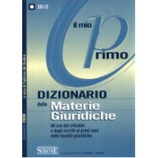 Il mio Primo Dizionario delle Materie Giuridiche Il mio Primo Dizionario delle Materie Giuridiche