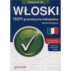 Włoski Testy gramatyczno-leksykalne dla początkujących Włoski Testy gramatyczno-leksykalne dla początkujących
