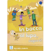 In bocca al lupo, ragazzi! 2 - książka ucznia + CD In bocca al lupo, ragazzi! 2 - książka ucznia + CD