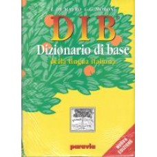 DIB - Dizionario di base della lingua italiana con Dizionario visuale DIB - Dizionario di base della lingua italiana con Dizionario visuale
