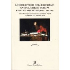 Lingue e testi delle riforme cattoliche in Europa e nelle Americhe (secc. XVI-XXI) Lingue e testi delle riforme cattoliche in Europa e nelle Americhe (secc. XVI-XXI)
