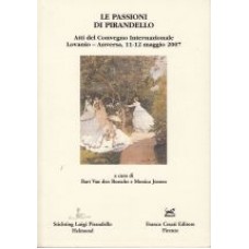 Le passioni di Pirandello Le passioni di Pirandello