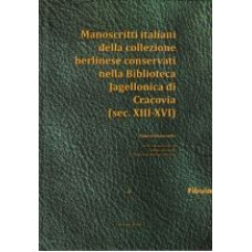 Manoscritti italiani della collezione berlinese conservati nella Biblioteca Jagellonica di Cracovia Manoscritti italiani della collezione berlinese conservati nella Biblioteca Jagellonica di Cracovia