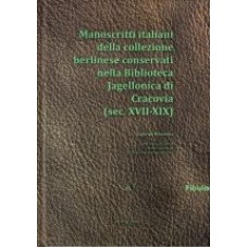 Manoscritti italiani della collezione berlinese conservati nella Biblioteca Jagellonica di Cracovia Manoscritti italiani della collezione berlinese conservati nella Biblioteca Jagellonica di Cracovia