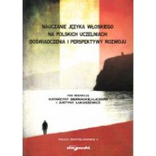 Nauczanie języka włoskiego na polskich uczelniach: doświadczenia i perspektywy rozwoju Nauczanie języka włoskiego na polskich uczelniach: doświadczenia i perspektywy rozwoju