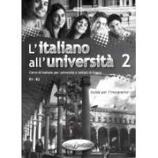 L'italiano all'universita' 2 - przewodnik dla nauczyciela L'italiano all'universita' 2 - przewodnik dla nauczyciela