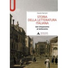 Storia della letteratura italiana - Dal Cinquecento al Settecento