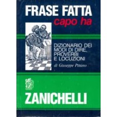 Dizionario dei modi di dire Frase fatta capo ha Dizionario dei modi di dire Frase fatta capo ha