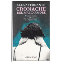 Cronache del mal d'amore: L'amore molesto-I giorni dell'abbandono-La figlia oscura