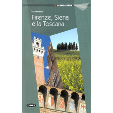 Firenze, Siena e la Toscana