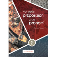 Via delle preposizioni e dei pronomi A1-A2 Via delle preposizioni e dei pronomi A1-A2