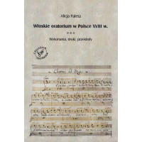 Włoskie oratorium w Polsce XVIII w. Wykonania, druki, przekłady