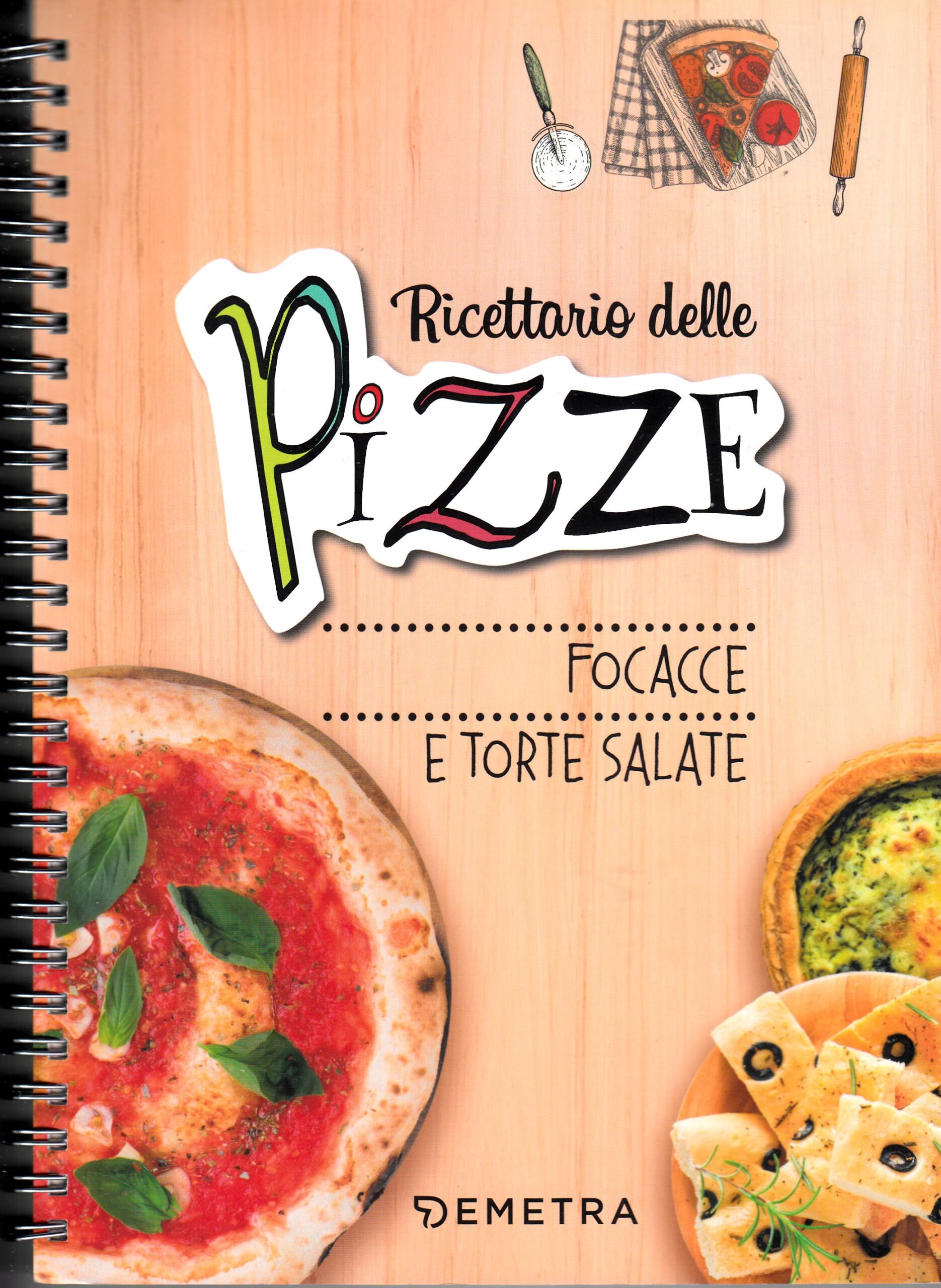 Ricettario delle pizze, focacce e torte salate