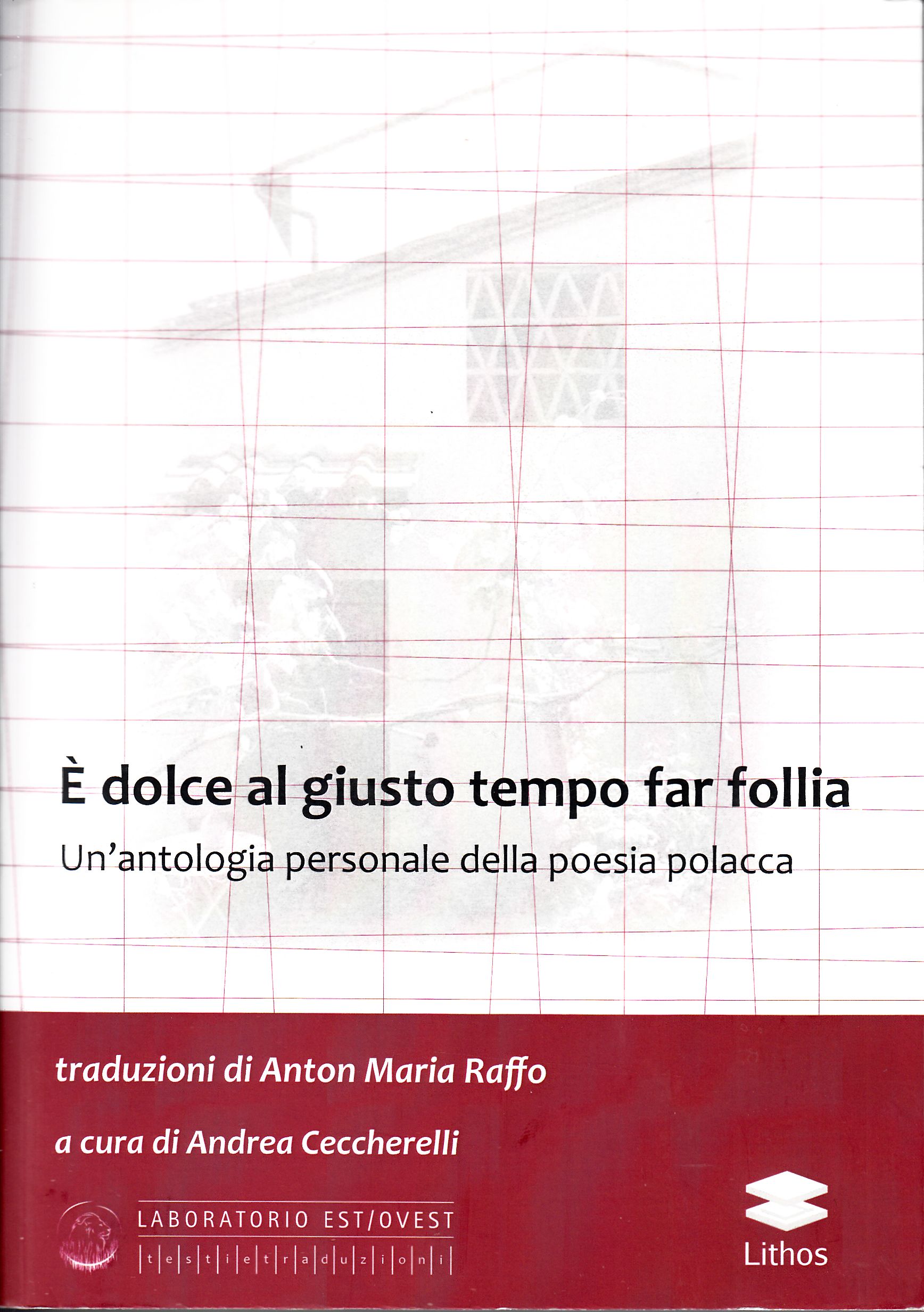 È dolce al giusto tempo far follia