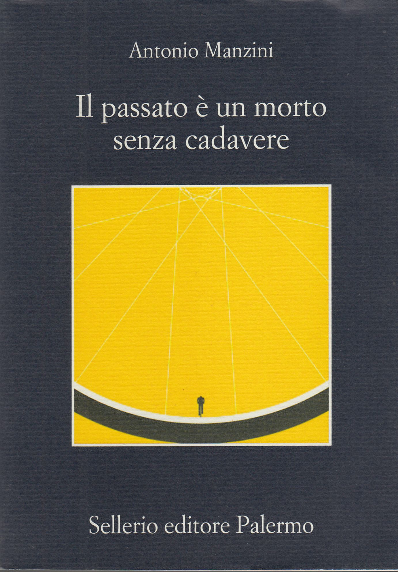 Il passato è un morto senza cadavere