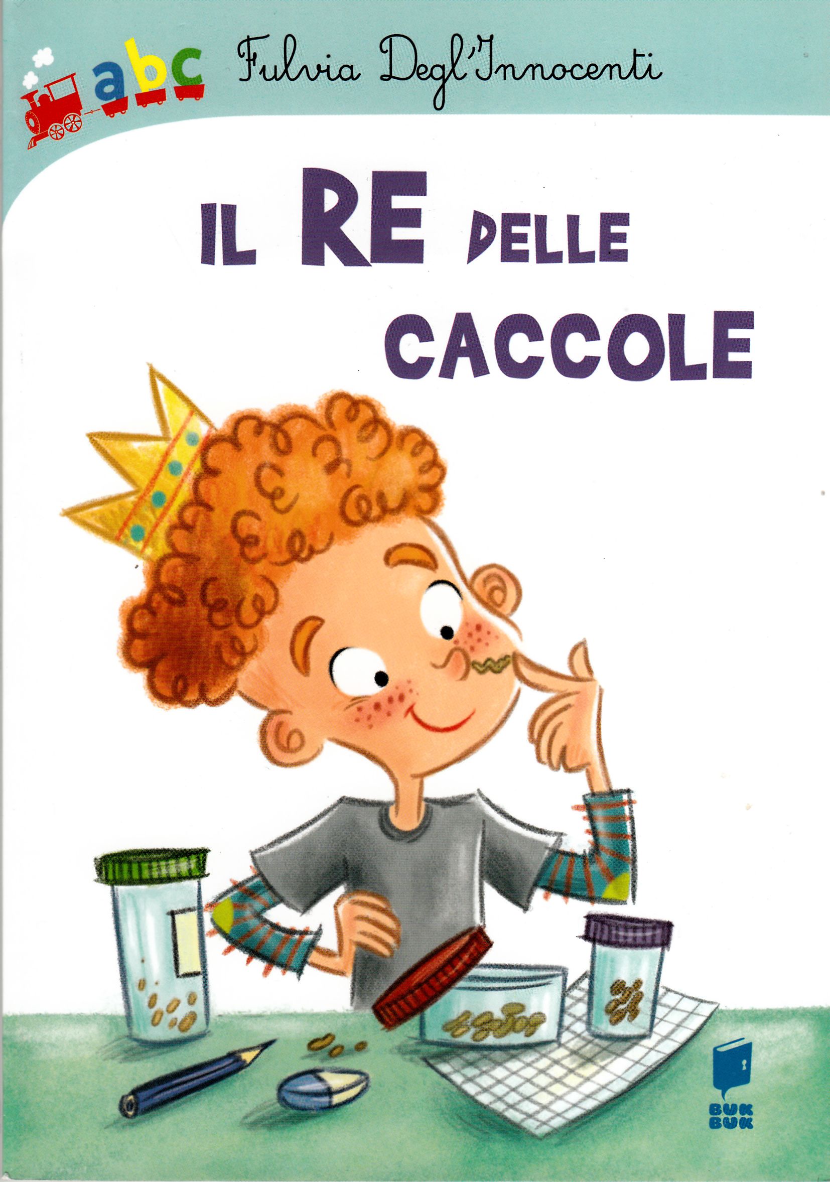Il re delle caccole Il re delle caccole
